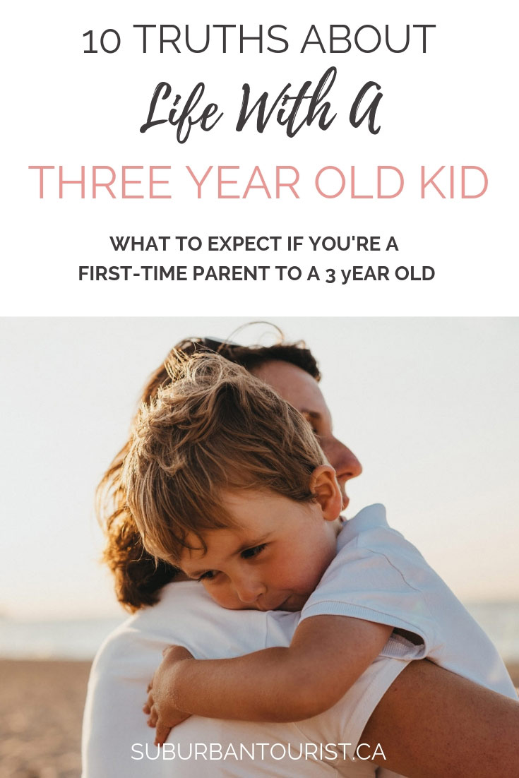 There are Terrible Twos and then Terrifying Threes. Just when you think your child will grow out of temper tantrums, picky eating and other crazy antics, it only gets worse. There are 10 truths about life with a three year old, for new, first time parents, so that they know what they're getting into. #parenting #toddlers #mommyhood #moms #parents #parentlife #kids #parentingtips