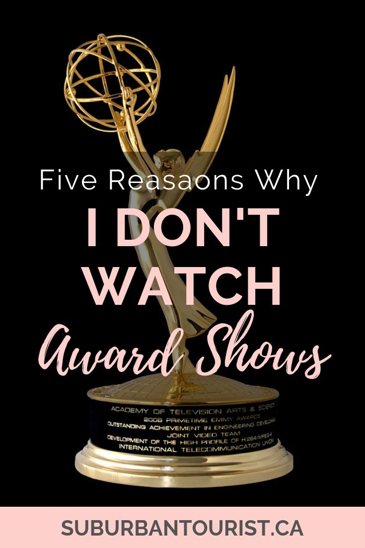 Why I don’t watch award shows - Pinterest pin