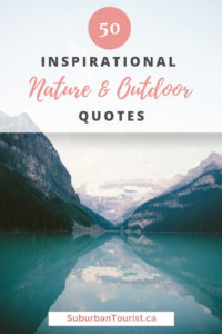 50 Of The Best Nature Quotes That Inspire You To Hike - Suburban Tourist