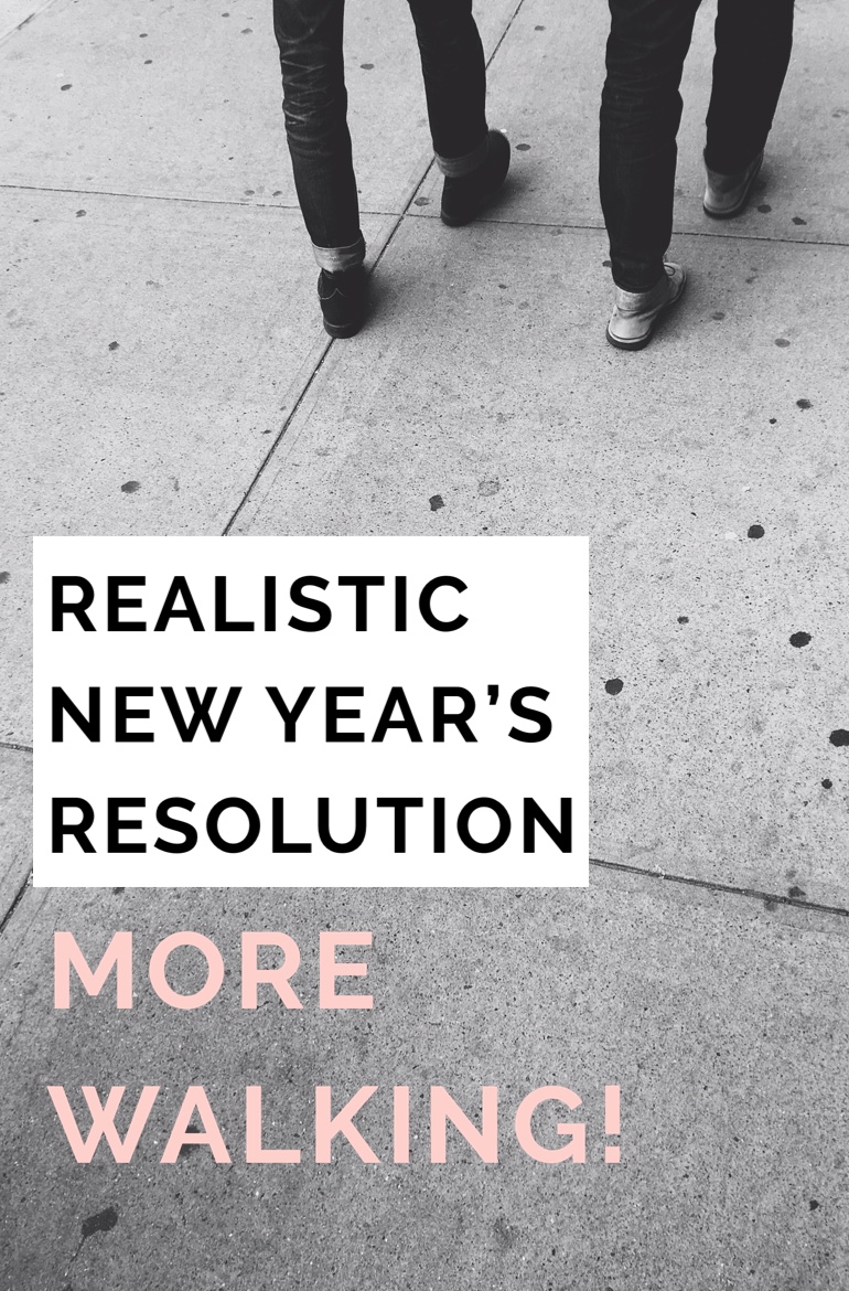 Setting realistic new year’s resolutions like doing more walking