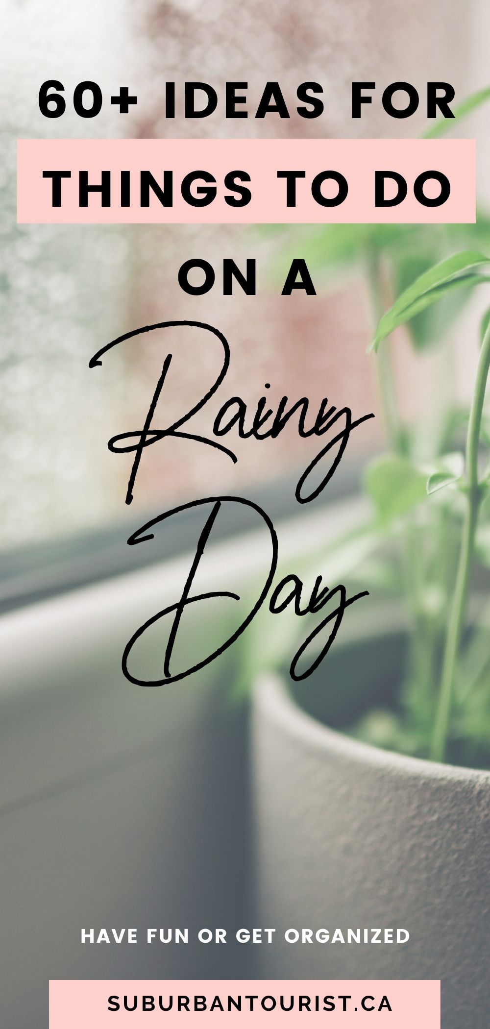 Rainy Day activities